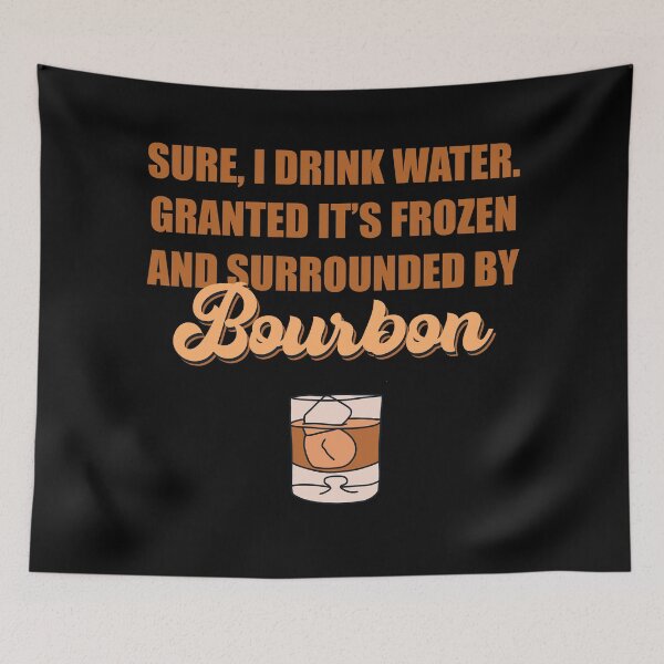 Item preview, Sure I drink water. Granted it’s frozen and surrounded by bourbon designed and sold by JokeGysen.