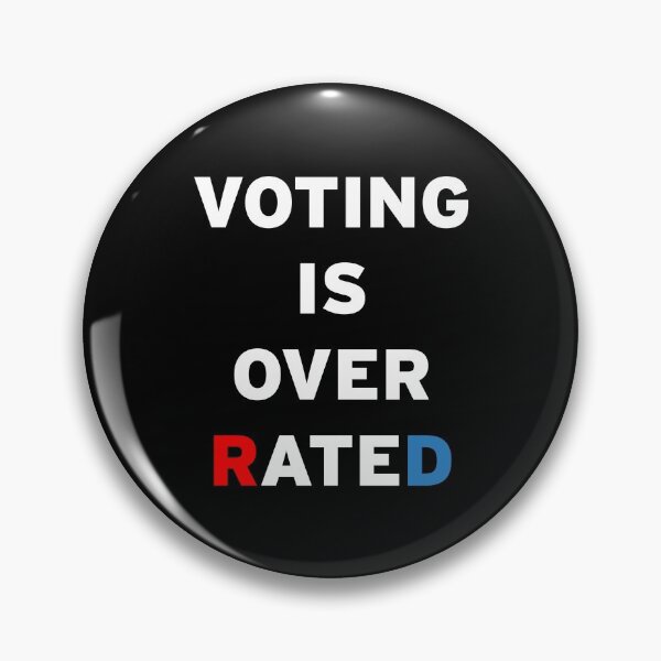 Item preview, Voting is Overrated Anti 2-Party System designed and sold by SixforSix.