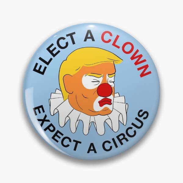 Item preview, Elect a Clown, Expect a Circus Anti Trump designed and sold by misomomo.