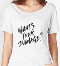 What's Your Damage? Women's Relaxed Fit T-Shirt