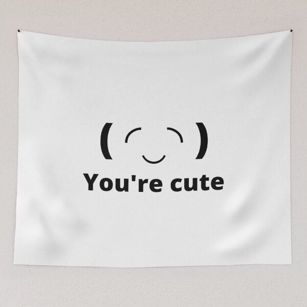 Item preview, You're Cute designed and sold by MeMerchNDice.