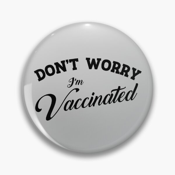 Item preview, Don't Worry I'm Vaccinated Funny Pro Vaccine Germaphobe Gear designed and sold by DynamicDesign.