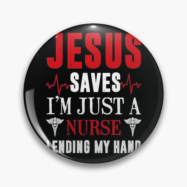 Item preview, Jesus saves I'm just a nurse lending my hand designed and sold by RichardsDavis.
