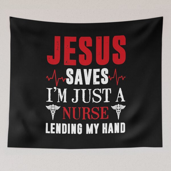 Item preview, Jesus saves I'm just a nurse lending my hand designed and sold by RichardsDavis.