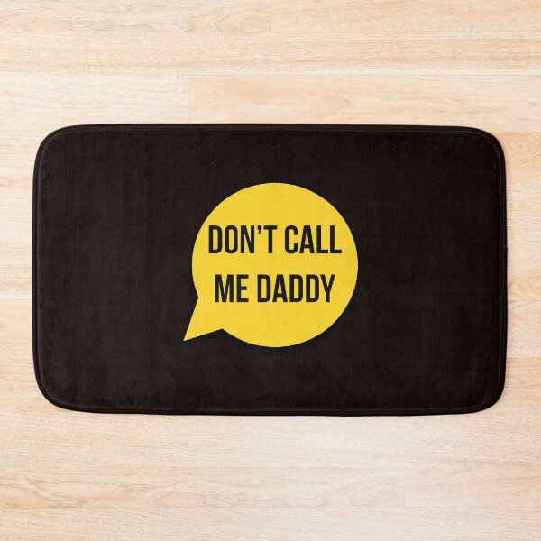 Item preview, Don't Call Me Daddy designed and sold by stevenwoodcock.