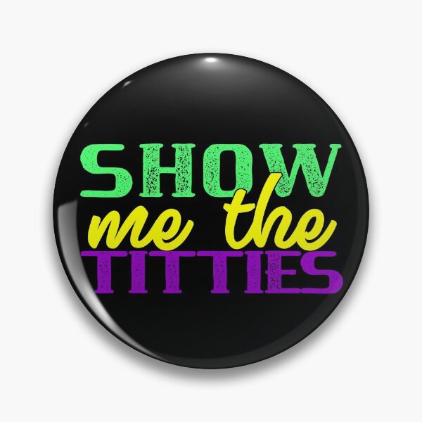 Item preview, Show Me The Titties Funny Mardi Gras Meme Fat Tuesday Gear designed and sold by DynamicDesign.