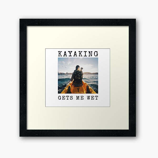 Item preview, kayaking gets me wet designed and sold by mycutepet.