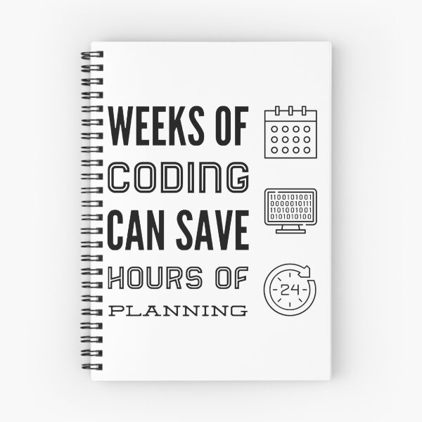 Item preview, Weeks Of Coding Can Save Hours Of Planning (black) designed and sold by Stornu2Ruedas.
