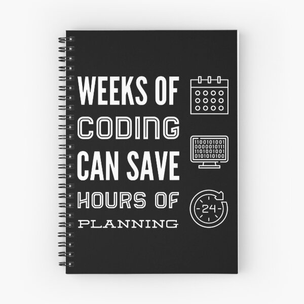 Item preview, Weeks Of Coding Can Save Hours Of Planning (white) designed and sold by Stornu2Ruedas.