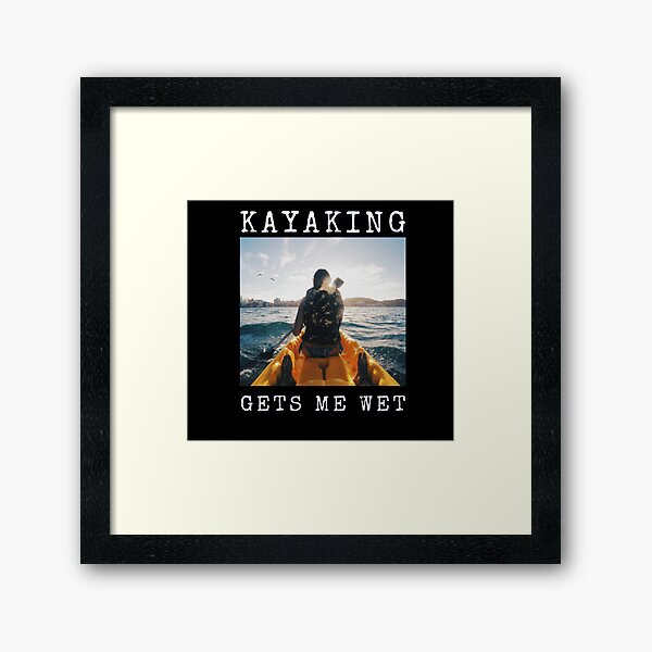 Item preview, kayaking gets me wet designed and sold by mycutepet.