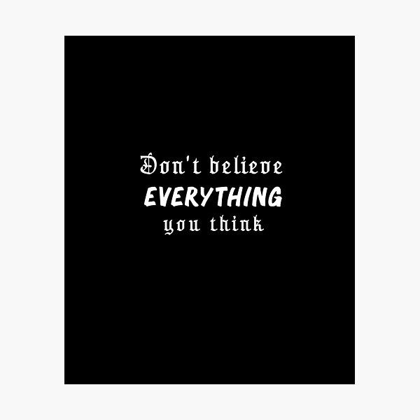 Item preview, Don't Believe Everything You Think Shirt, Funny Men and Women designed and sold by Art Wear Nation.