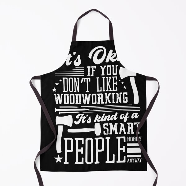Item preview, It's Okay If You Don't Like Woodworking Funny Carpenter Gift designed and sold by shirti.