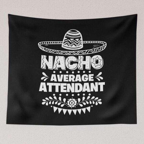 Item preview, Nacho Average Attendant Fun Gift Cinco De Mayo designed and sold by Orange Pieces.