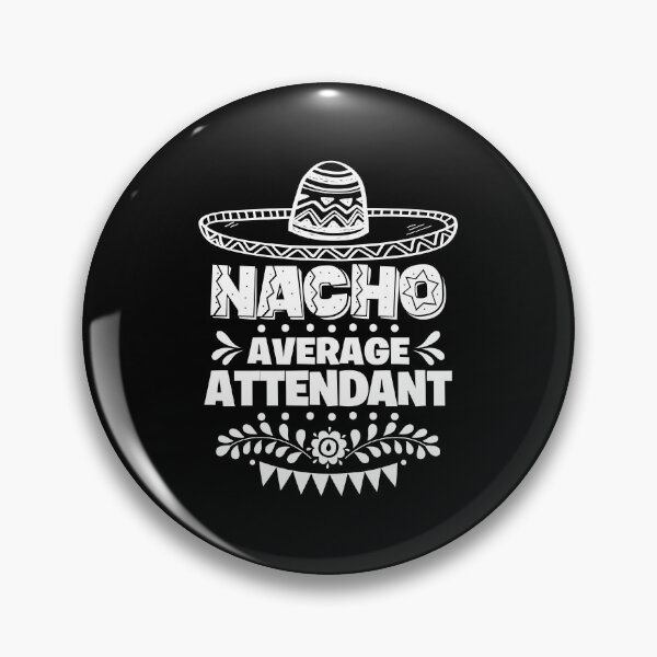 Item preview, Nacho Average Attendant Fun Gift Cinco De Mayo designed and sold by Orange Pieces.