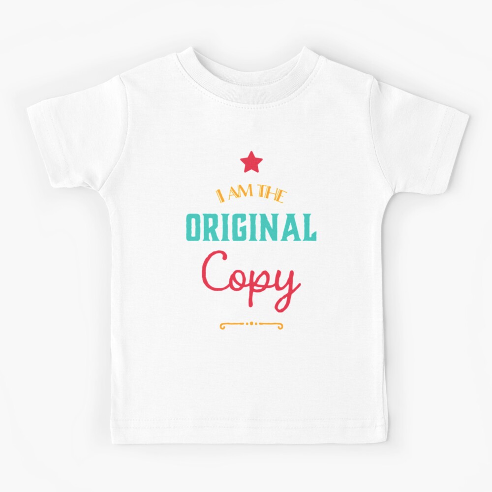 Twins Shirt: I am the Copy of Original Kids T-Shirt for Sale by