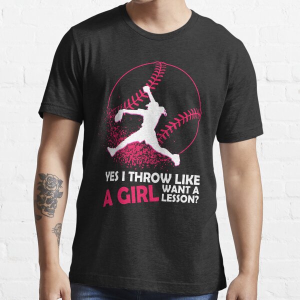 "Yes I Throw Like A Girl Softball Girl Softball Lovers" Tshirt for
