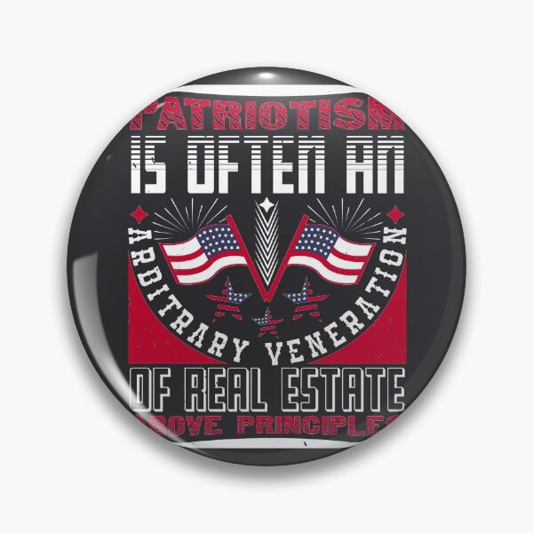 Item preview, Patriotism is often an arbitrary veneration of real estate above principles designed and sold by Vanditdesigns.