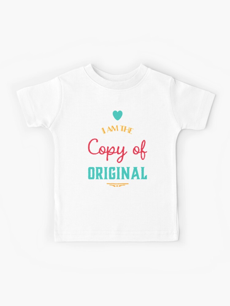 Twins Shirt: I am the Copy of Original Kids T-Shirt for Sale by