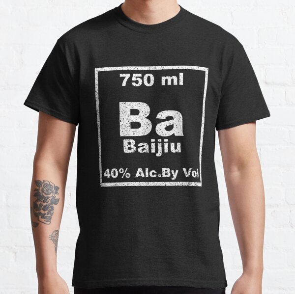 Baijiu Periodic Table Element Funny Chemistry Classic T-Shirt