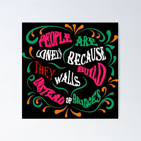 Item preview, People are lonely because they build walls designed and sold by Galina Kostyaeva.