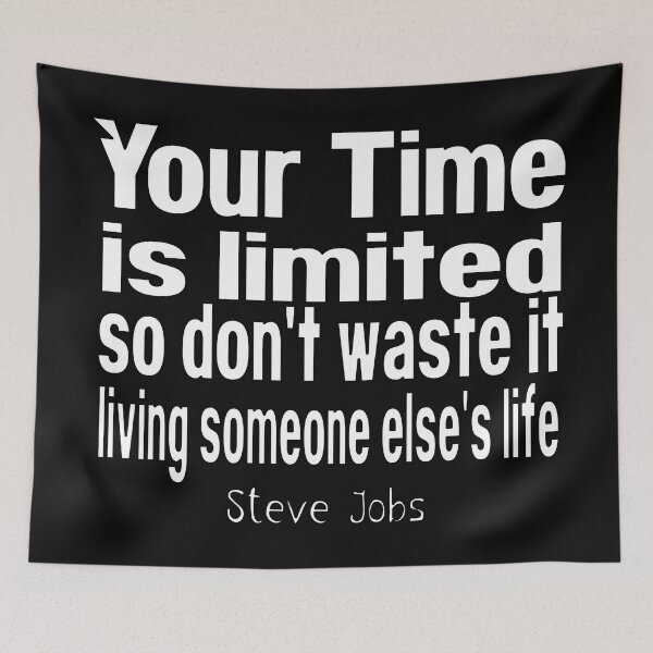 Item preview, STEVE JOBS DAY - QUOTE - YOUR TIME IS LIMITED designed and sold by Ralek.