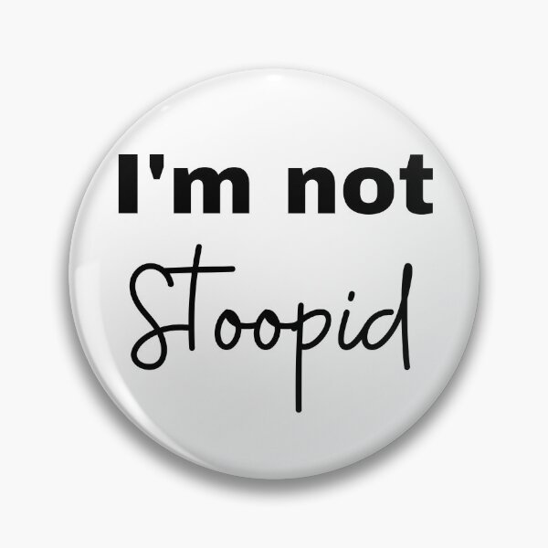 Item preview, I'm not Stoopid designed and sold by narcocynic.