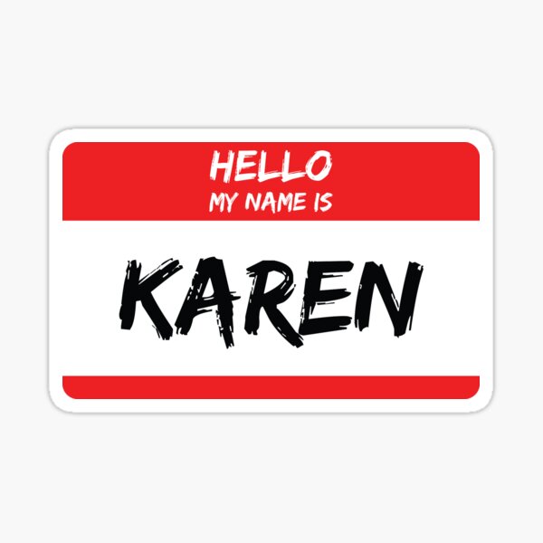 Item preview, Hello My Name Is Karen designed and sold by MSA-42.