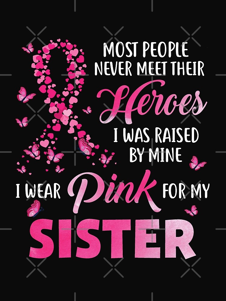 I wear pink for sales my sister