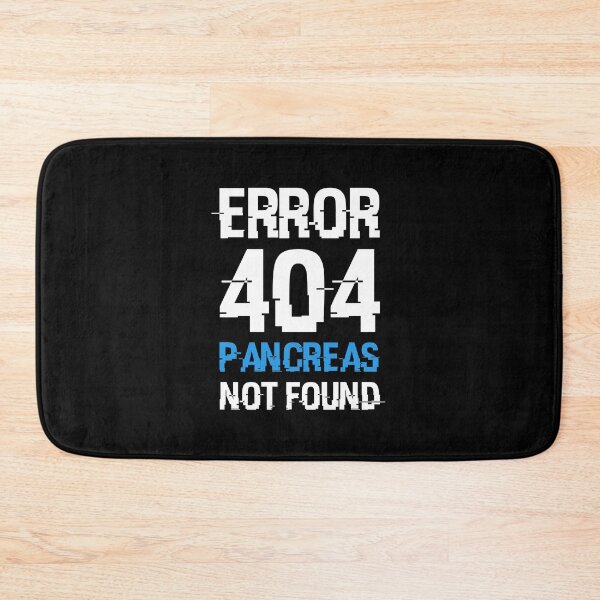 Item preview, ERROR 404 Pancreas Not Found designed and sold by T-shirt For You.
