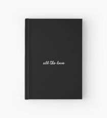 All the love - H Hardcover Journal