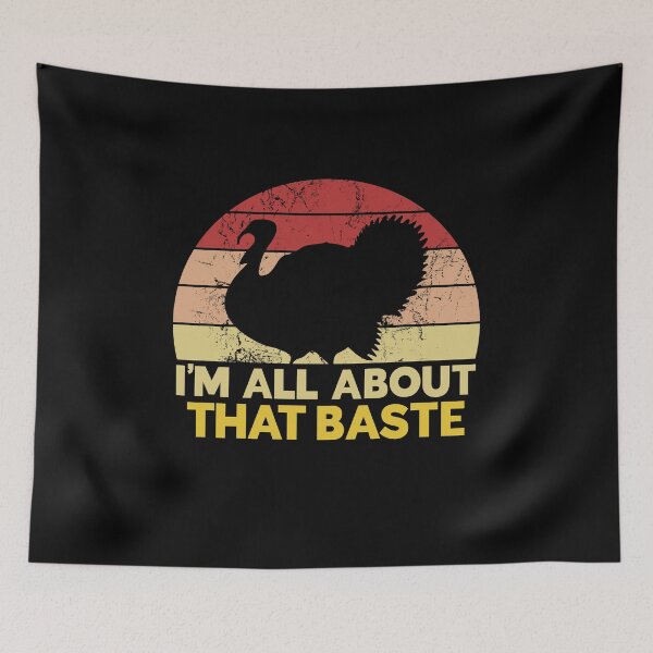 Item preview, I'm All About That Baste Funny Thanksgiving Pun designed and sold by juvajay.