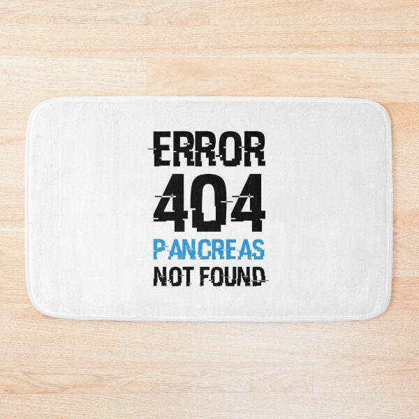 Item preview, ERROR 404 Pancreas Not Found - Diabetes Awareness Month designed and sold by T-shirt For You.