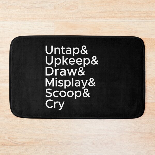 Item preview, Untap & Upkeep & Draw & Misplay & Scoop & Cry designed and sold by WibbleDesign.