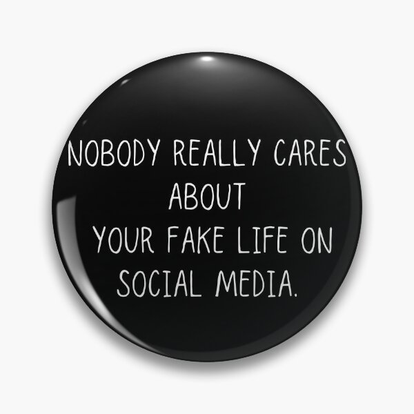 Item preview,  Nobody really cares about your fake life on social media designed and sold by SpicyCherrys.