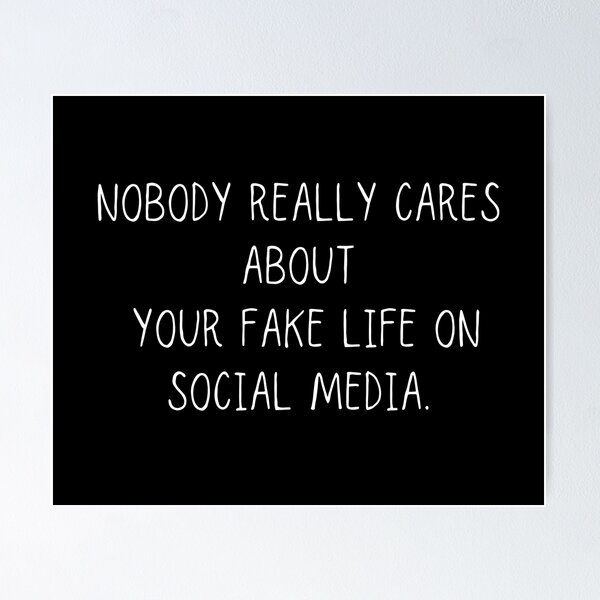 Item preview,  Nobody really cares about your fake life on social media designed and sold by SpicyCherrys.