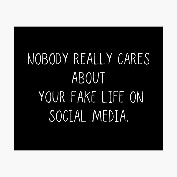 Item preview,  Nobody really cares about your fake life on social media designed and sold by SpicyCherrys.