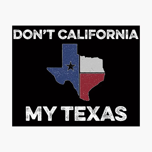 Item preview, Don't California My Texas, California, Texas, Funny California, Texas City designed and sold by Aerial Addicts.