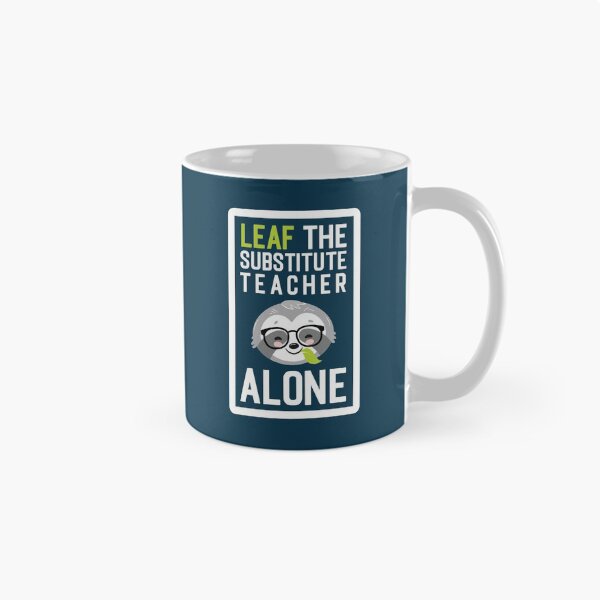 Item preview, Funny Substitute Teacher Pun - Leaf me Alone - Gifts for Substitute Teachers designed and sold by betternotes.