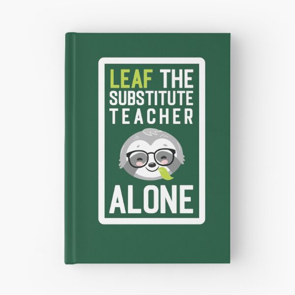 Item preview, Funny Substitute Teacher Pun - Leaf me Alone - Gifts for Substitute Teachers designed and sold by betternotes.