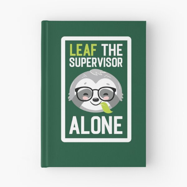 Item preview, Funny Supervisor Pun - Leaf me Alone - Gifts for Supervisors designed and sold by betternotes.
