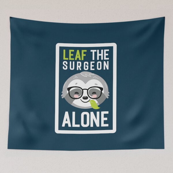 Item preview, Funny Surgeon Pun - Leaf me Alone - Gifts for Surgeons designed and sold by betternotes.