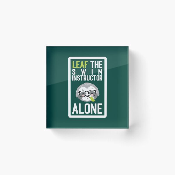 Item preview, Funny Swim Instructor Pun - Leaf me Alone - Gifts for Swim Instructors designed and sold by betternotes.
