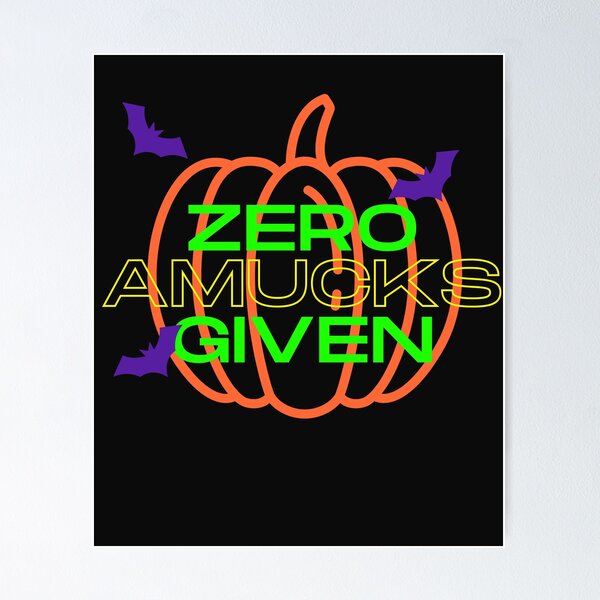 Item preview, Zero Amucks Given Funny Halloween Quote designed and sold by DesignsofNote.