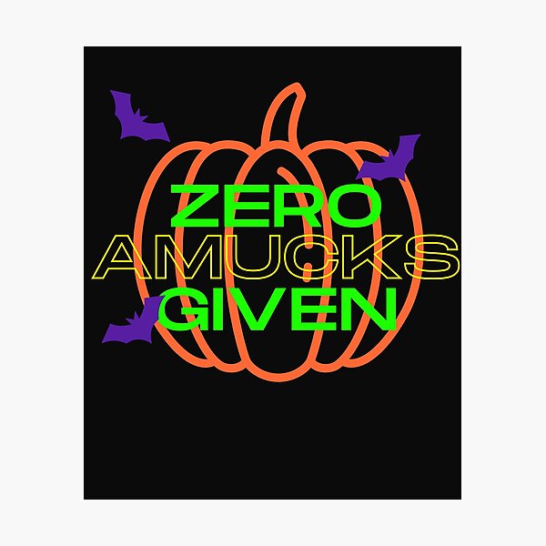 Item preview, Zero Amucks Given Funny Halloween Quote designed and sold by DesignsofNote.