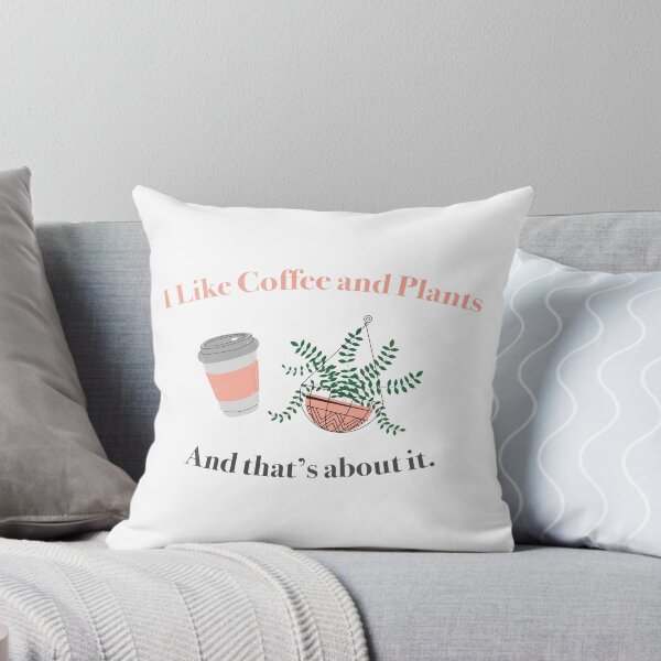 Item preview, I Like Coffee and Plants and That's About It Funny Sarcastic Quote designed and sold by A. P..
