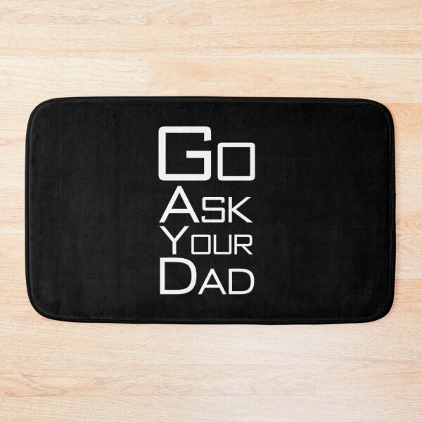 Item preview, Go Ask Your Dad designed and sold by letsgoh.