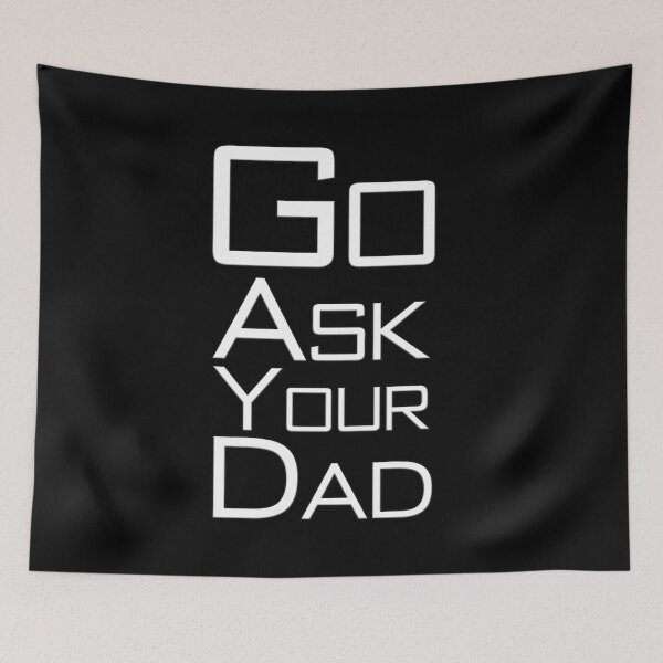 Item preview, Go Ask Your Dad designed and sold by letsgoh.