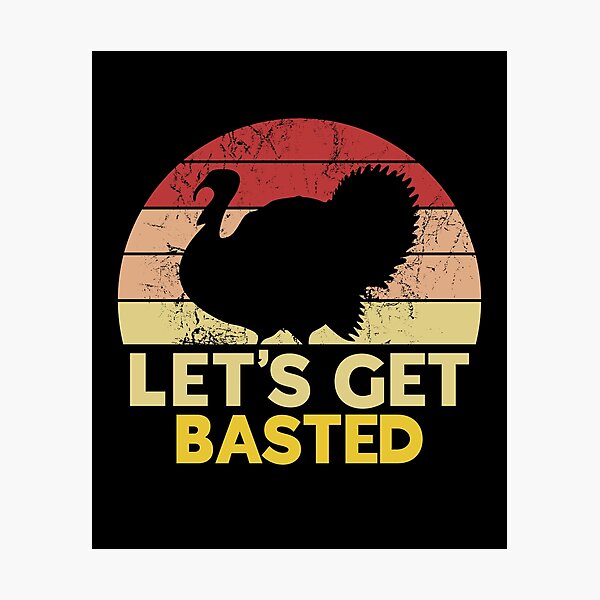 Item preview, Let's Get Basted Funny Thanksgiving Pun designed and sold by juvajay.