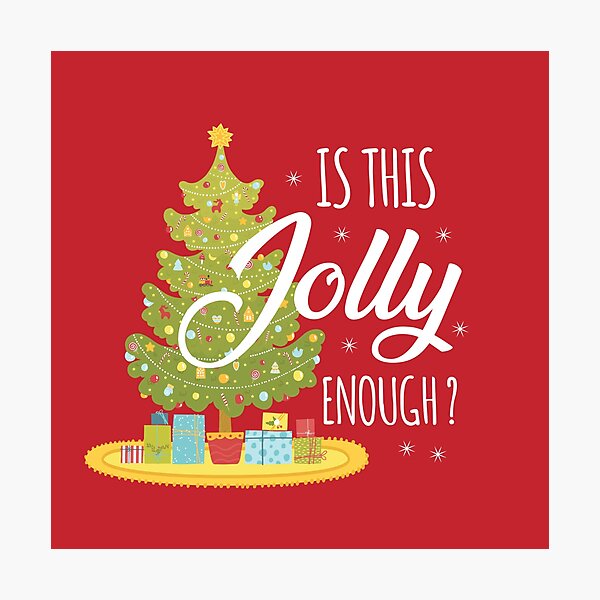 Item preview, Is This Jolly Enough ? designed and sold by Blaacklight.