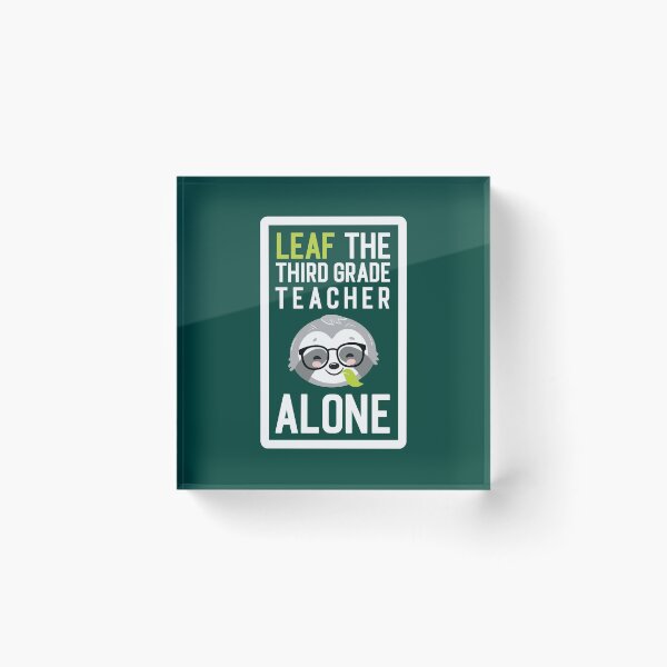 Item preview, Funny Third Grade Teacher Pun - Leaf me Alone - Gifts for Third Grade Teachers designed and sold by betternotes.